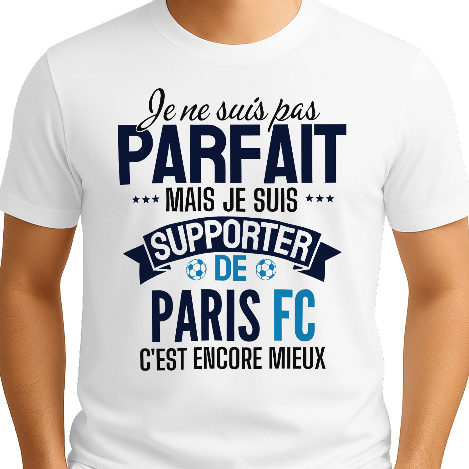 je ne suis pas parfait mais je suis supporter de Paris FC c'est encore mieux