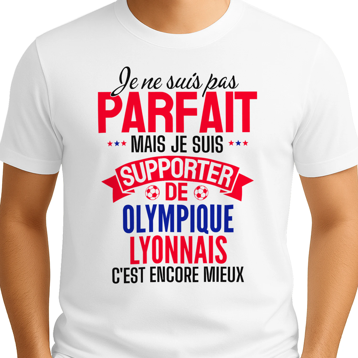 je ne suis pas parfait mais je suis supporter de olympique lyonnais c'est encore mieux