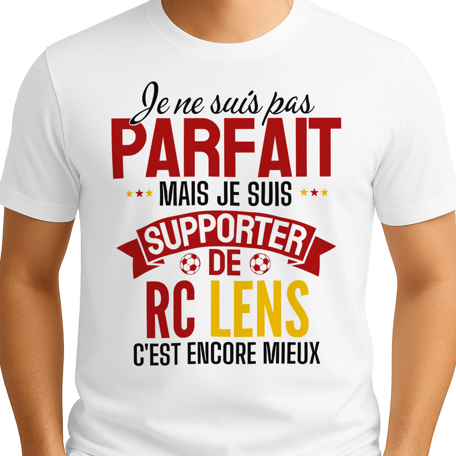 je ne suis pas parfait mais je suis supporter de RC LENS c'est encore mieux