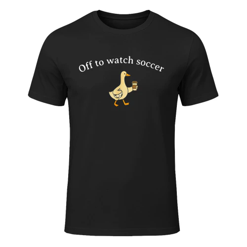 Off to Watch Soccer T-Shirt