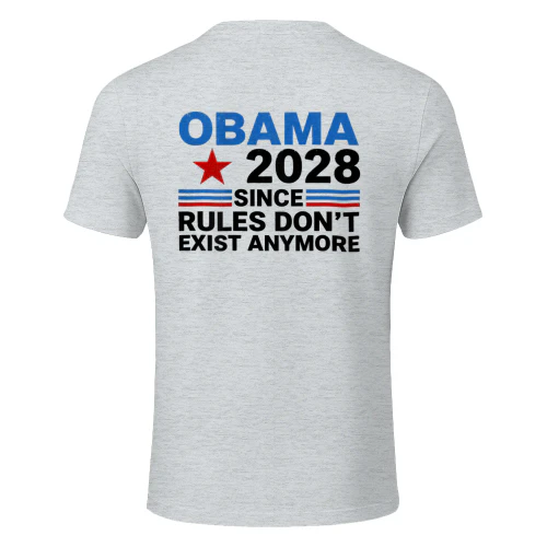 Obama 2028 Since Rules Don't Exist Anymore T-Shirt