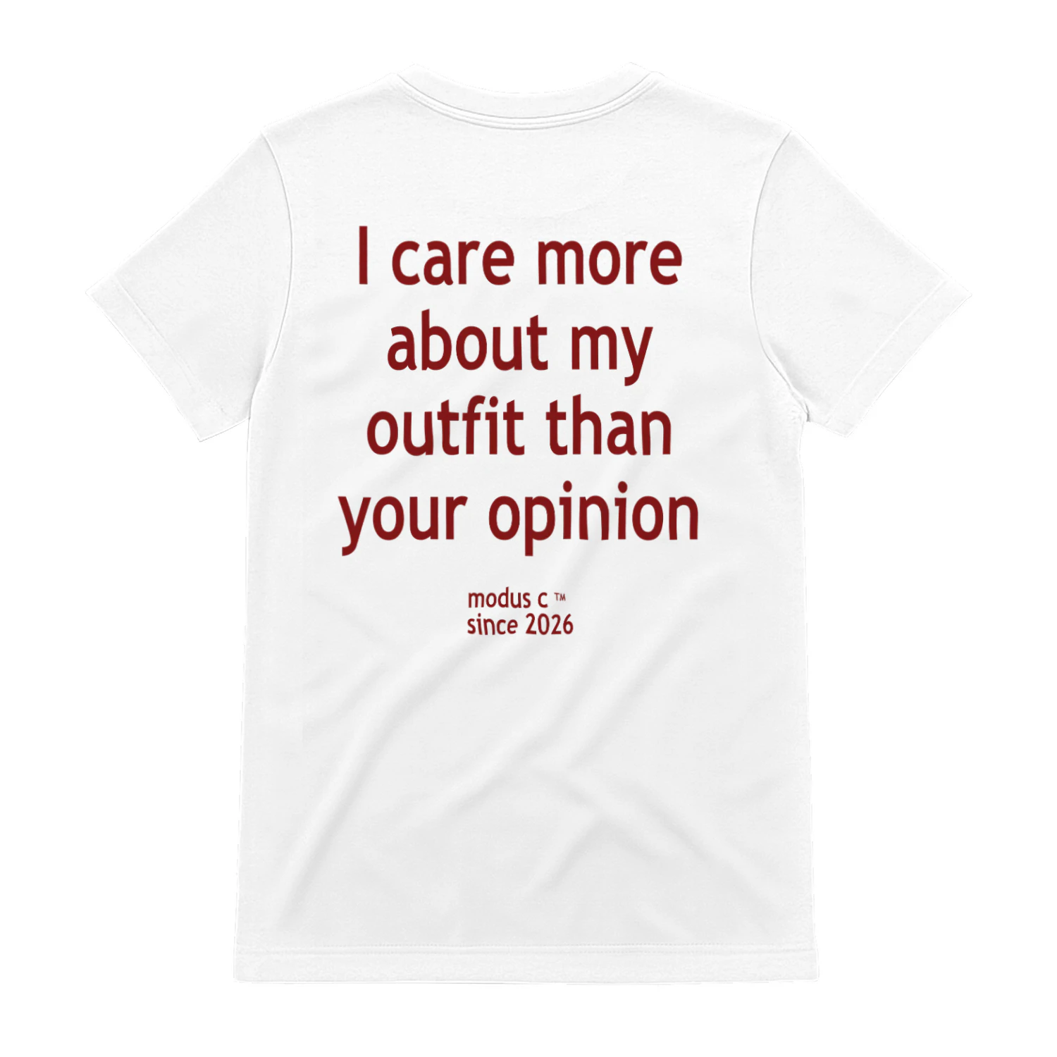 I Care More About My Outfit Than Your Opinion Funny Sassy Classic Unisex T-shirt