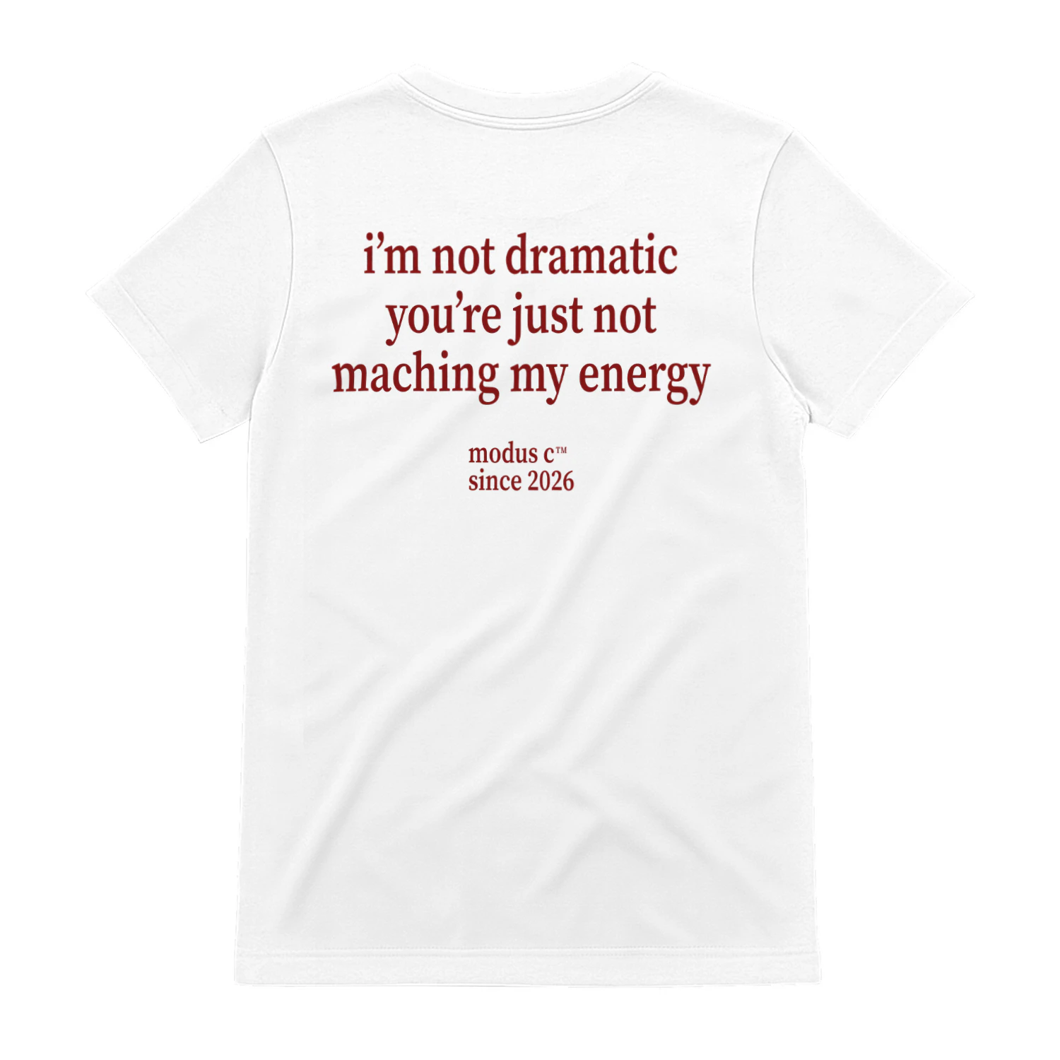 I'm Not Dramatic You're Just Not Matching My Energy Funny Classic Unisex T-shirt