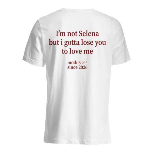 I'm Not Selena Gotta Lose You To Love Me