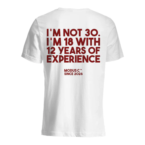 I'm Not 30 I'm 18 With 12 Years Of Experience