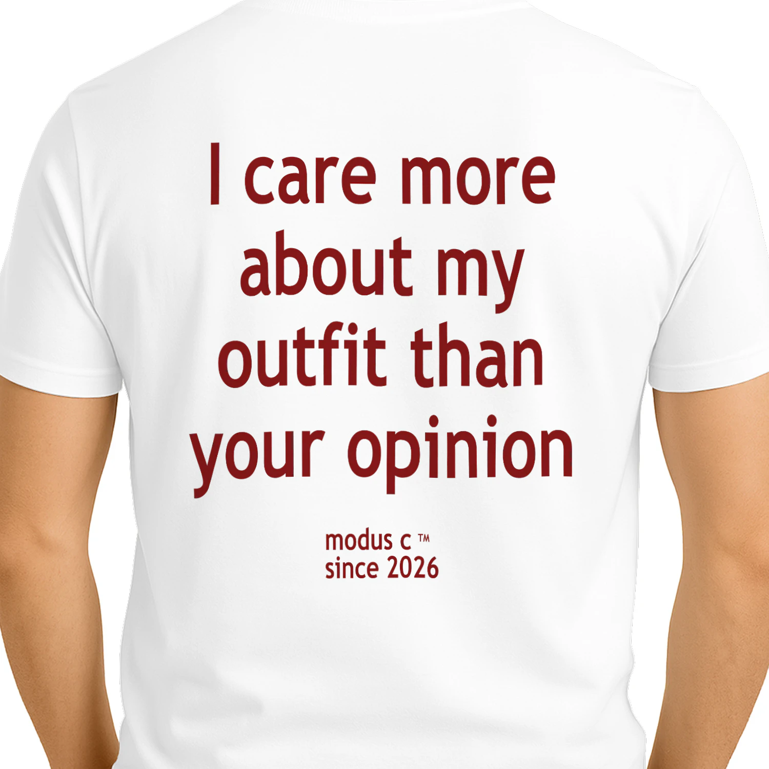 I Care More About My Outfit Than Your Opinion Funny Sassy Classic Unisex T-shirt