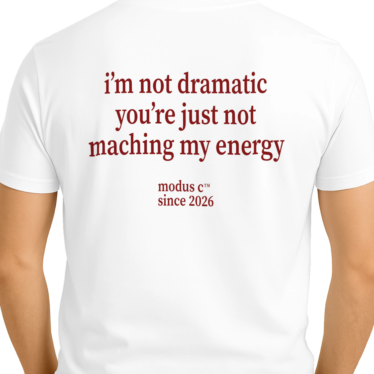 I'm Not Dramatic You're Just Not Matching My Energy Funny Classic Unisex T-shirt