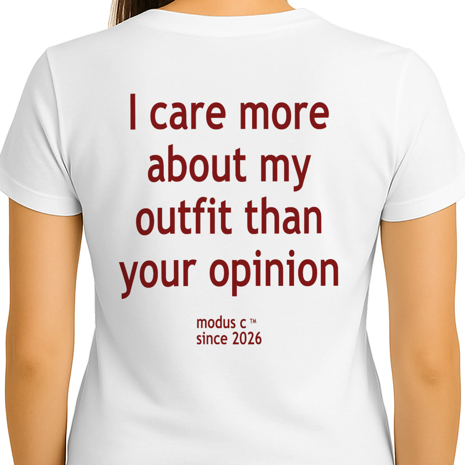I Care More About My Outfit Than Your Opinion Funny Sassy Classic Unisex T-shirt