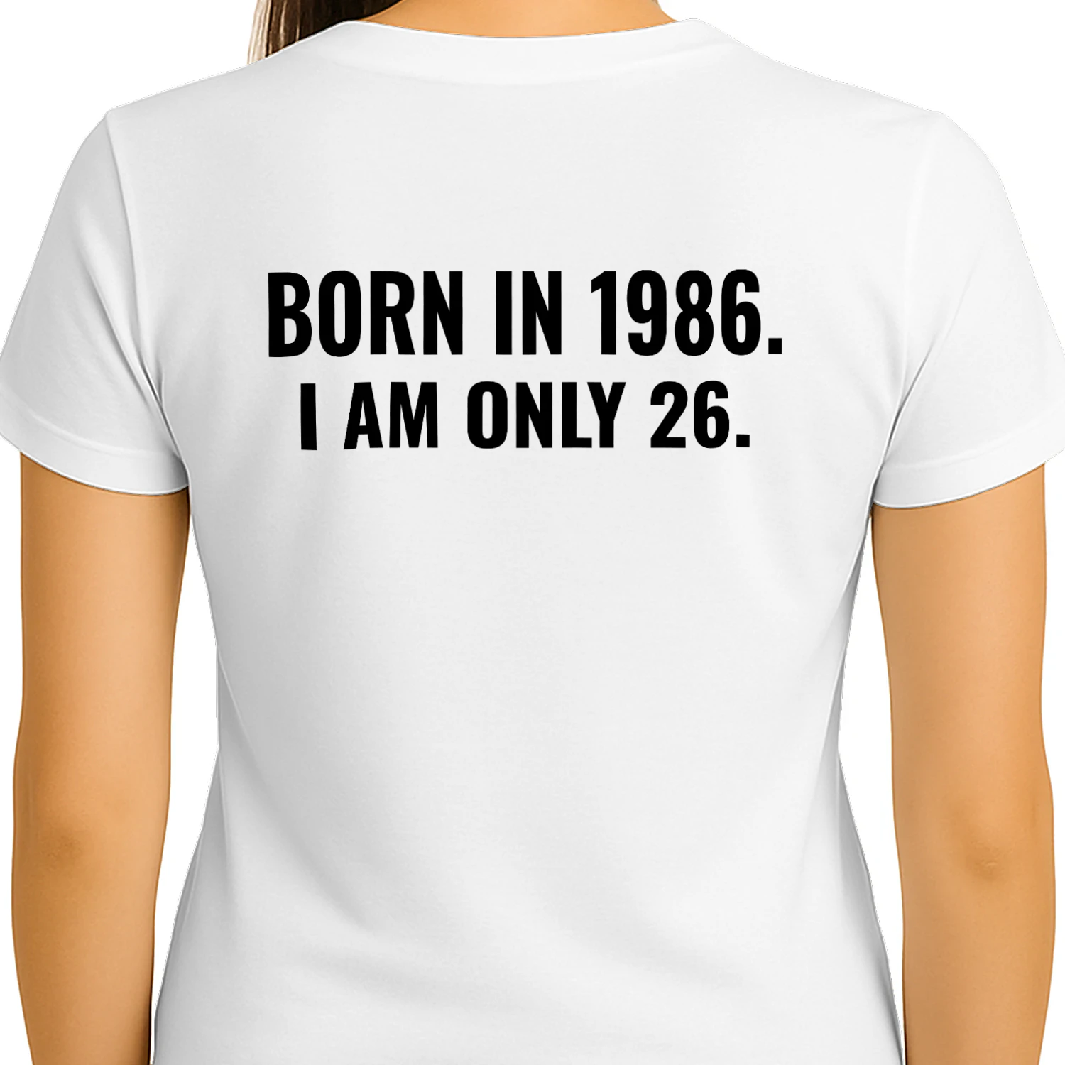 Born in 1986 I am only 26 Classic Unisex T-shirt