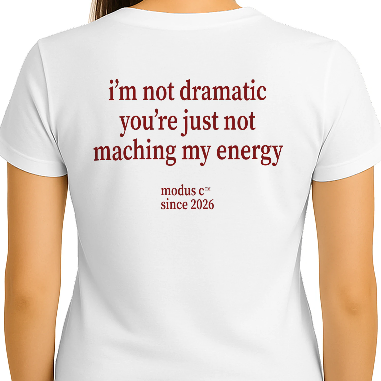 I'm Not Dramatic You're Just Not Matching My Energy Funny Classic Unisex T-shirt