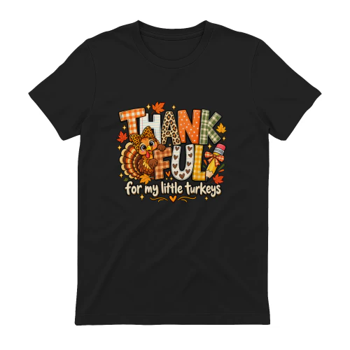 Thankful for My Little Turkeys Thanksgiving Teacher T-Shirt