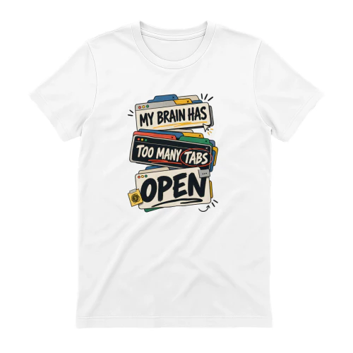 My Brain Has Too Many Tabs Open