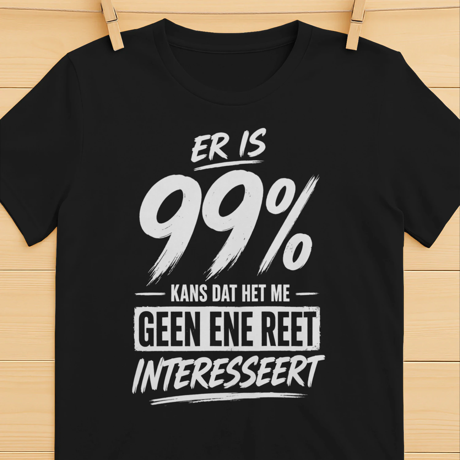 99% Kans Dat Het Me Geen Ene Reet Interesseert – Sarcastisch Dutch Humor T-Shirt