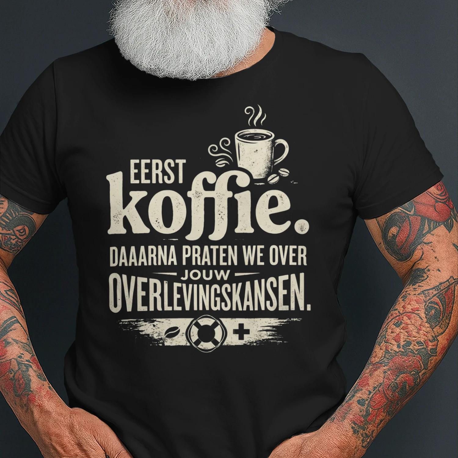 Eerst Koffie. Daarna Praten We Over Jouw Overlevingskansen. – Grappig Koffie T-Shirt