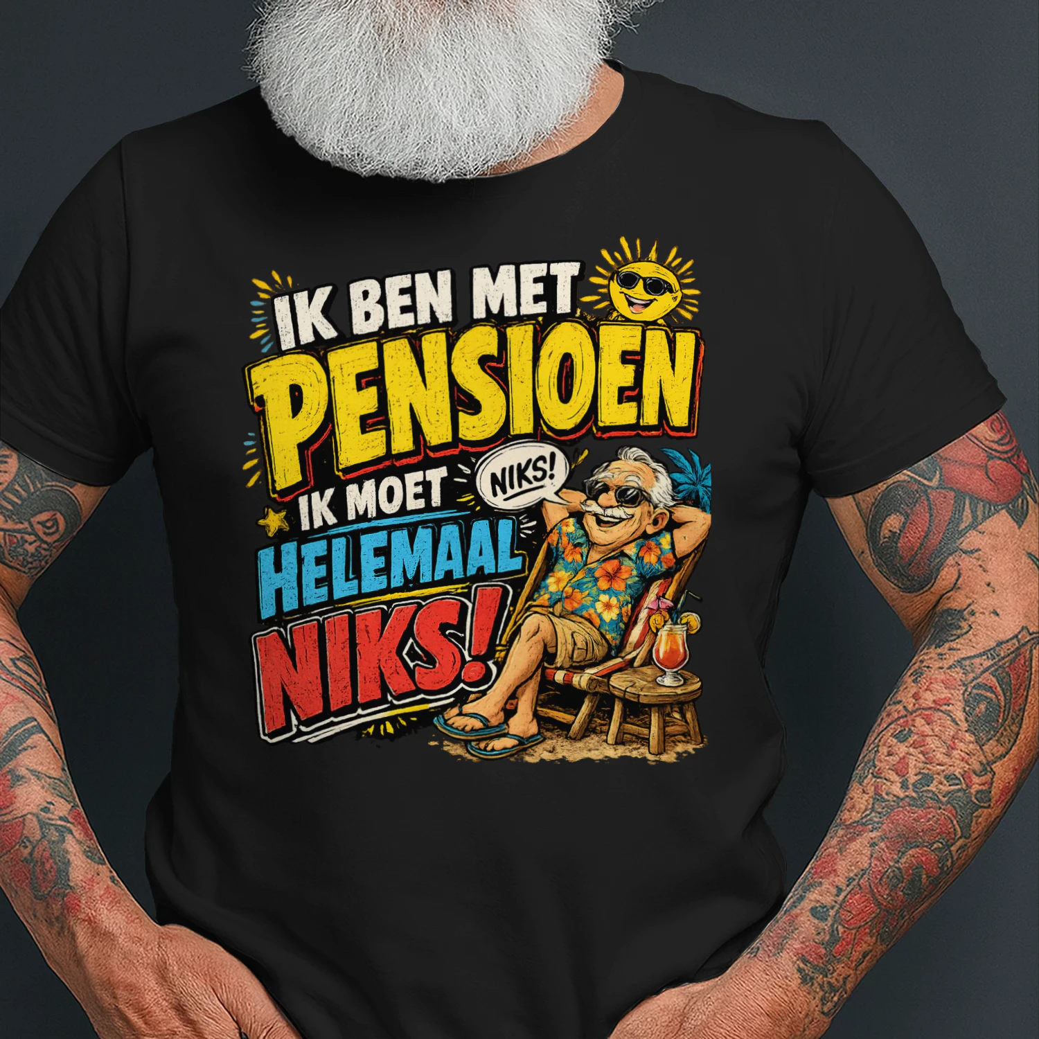 Ik Ben Met Pensioen – Ik Moet Helemaal Niks! | Grappig Pensioen T-Shirt