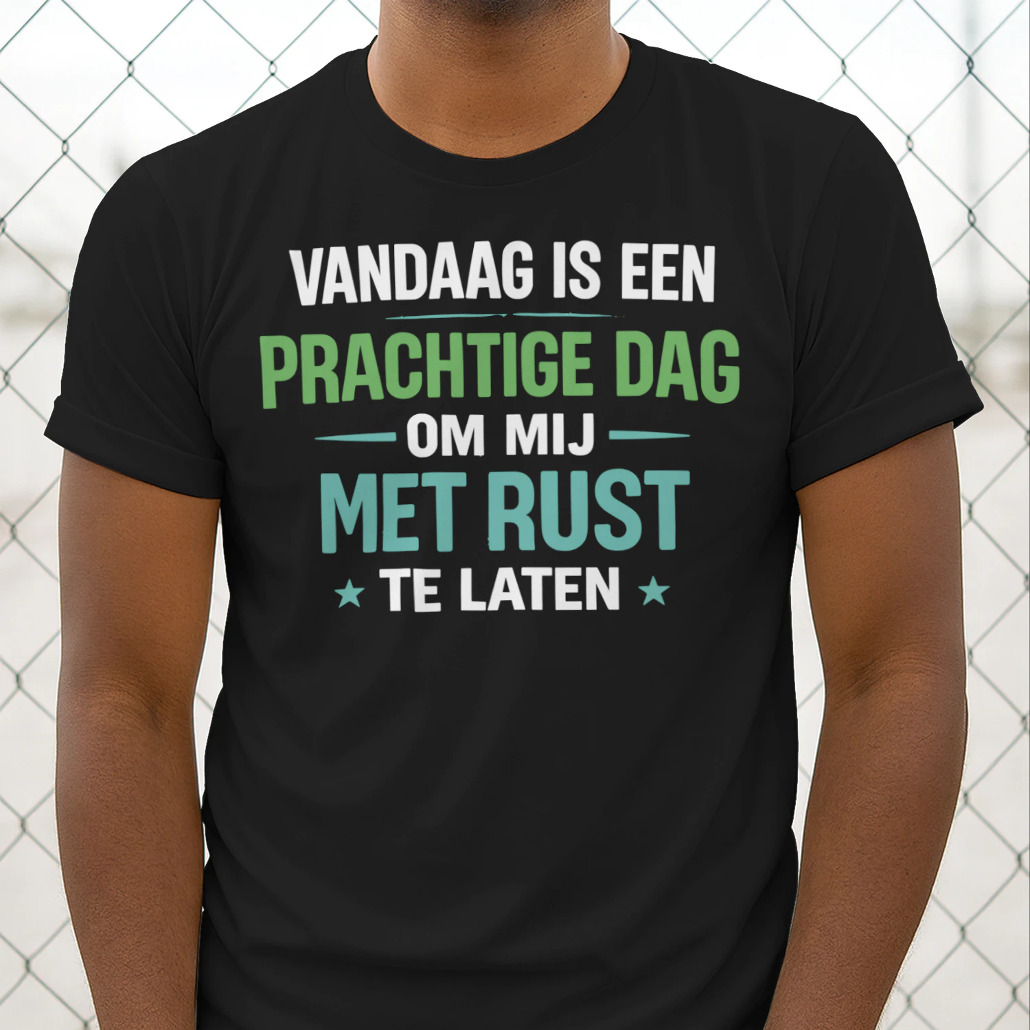 Vandaag Is Een Prachtige Dag Om Mij Met Rust Te Laten – Grappig Humor T-Shirt