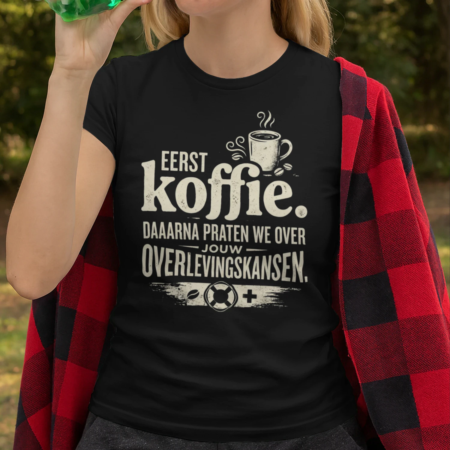 Eerst Koffie. Daarna Praten We Over Jouw Overlevingskansen. – Grappig Koffie T-Shirt