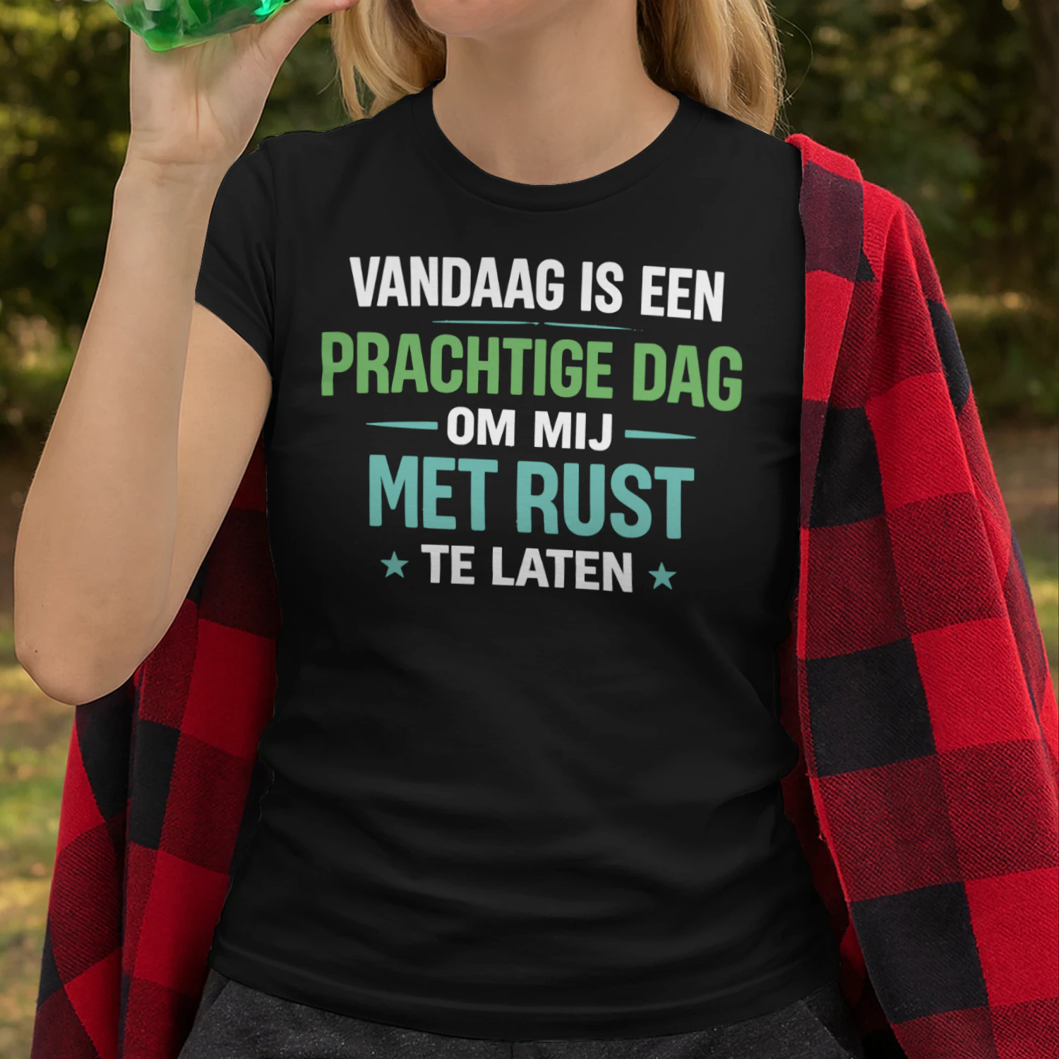 Vandaag Is Een Prachtige Dag Om Mij Met Rust Te Laten – Grappig Humor T-Shirt
