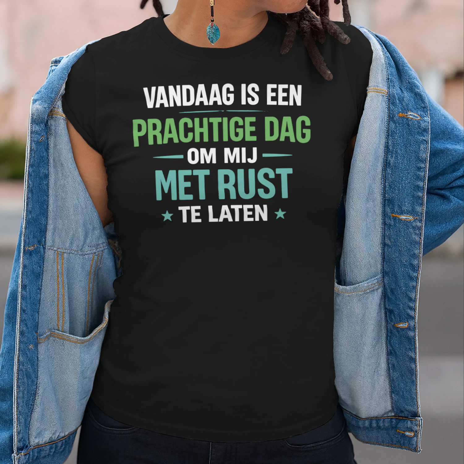 Vandaag Is Een Prachtige Dag Om Mij Met Rust Te Laten – Grappig Humor T-Shirt