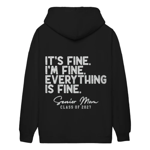 I'm Fine Everything is Fine Senior Mom Class of 2027 2