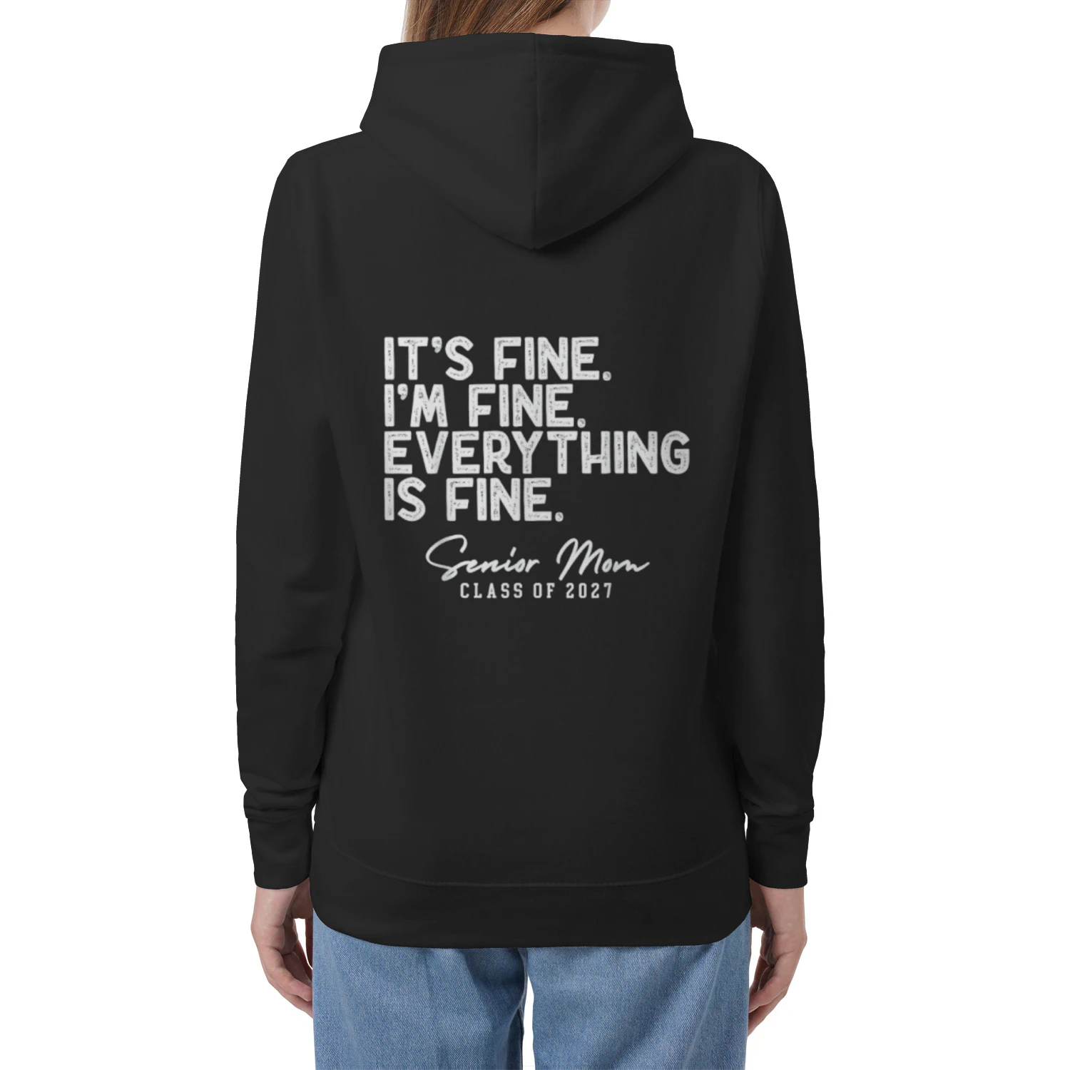 I'm Fine Everything is Fine Senior Mom Class of 2027 Classic Unisex Hoodie
