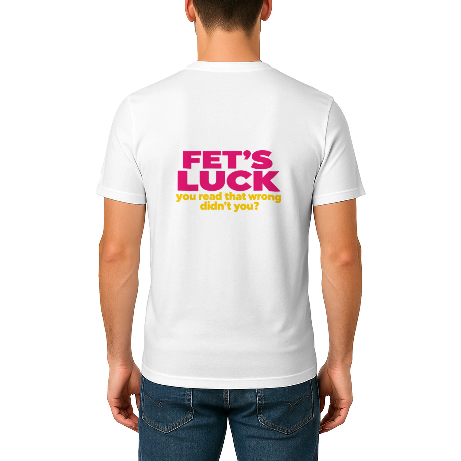 Fet’s Luck – You Read That Wrong Funny T-Shirt