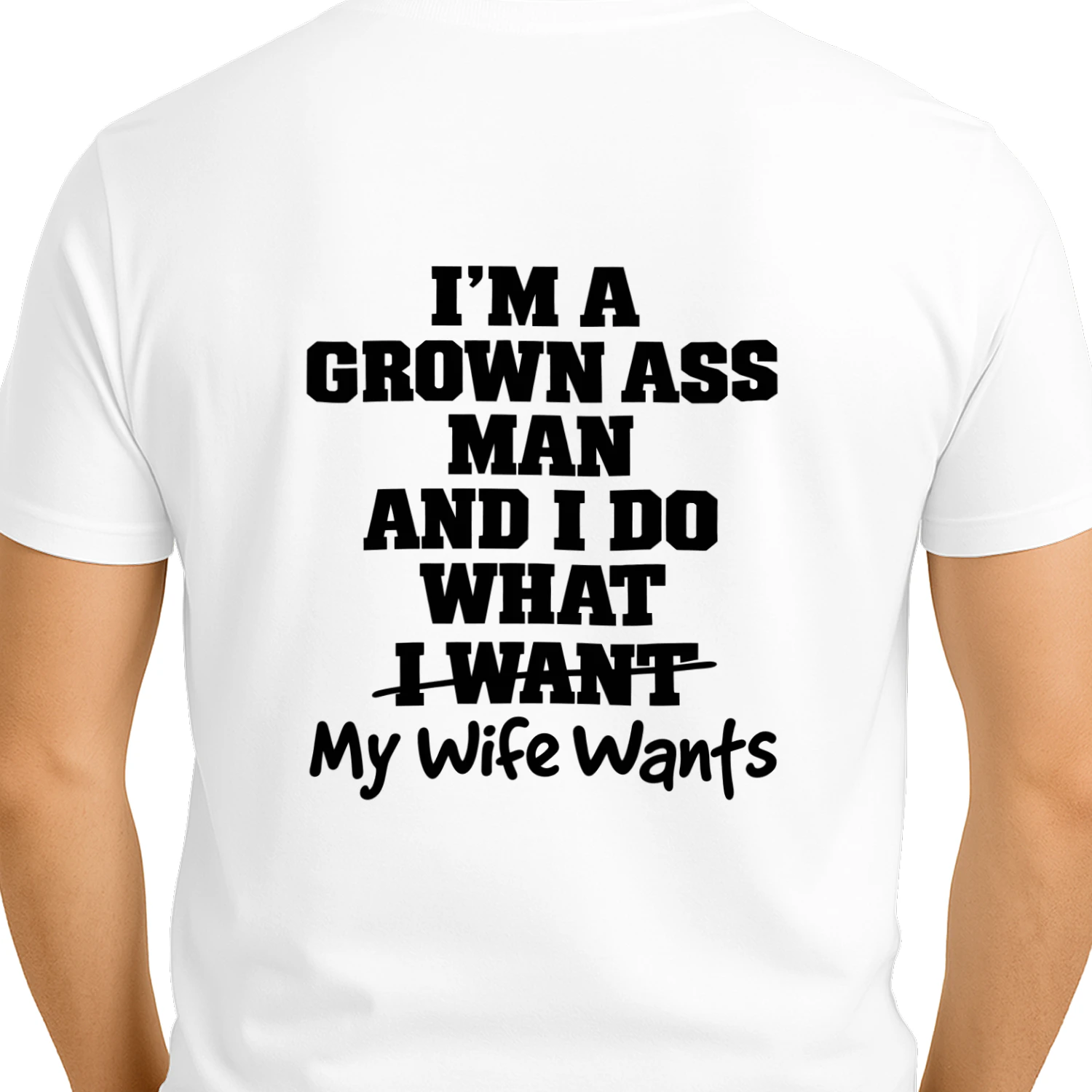 Do What My Wife Wants – Funny Husband T-Shirt