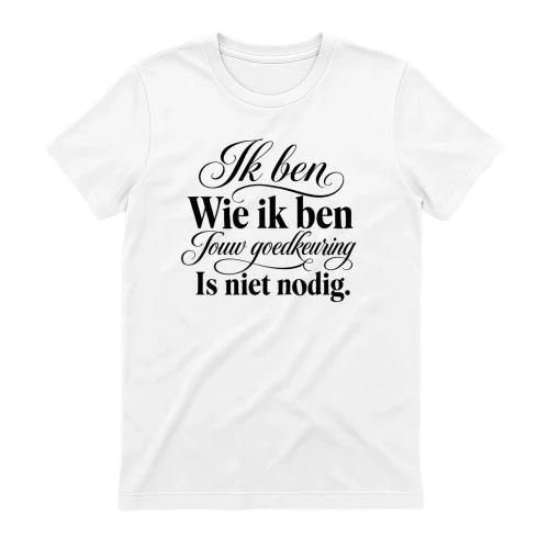 Ik ben wie ik ben Jouw goedkeuring is niet nodig - Speciale editie