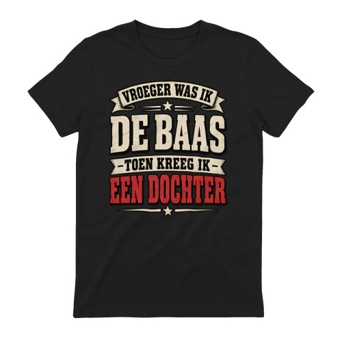 VROEGER WAS IK DE BAAS TOEN KREEG IK EEN DOCHTER