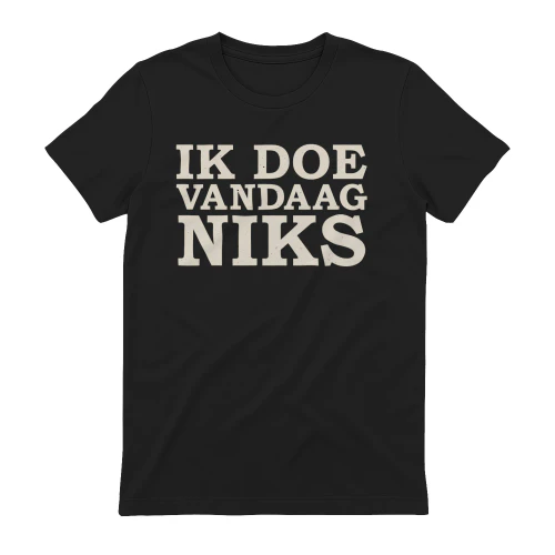 IK DOE VANDAAG NIKS