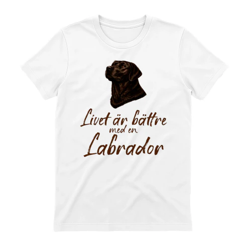 Livet är bättre med en Labrador Chocolate Brown Design 