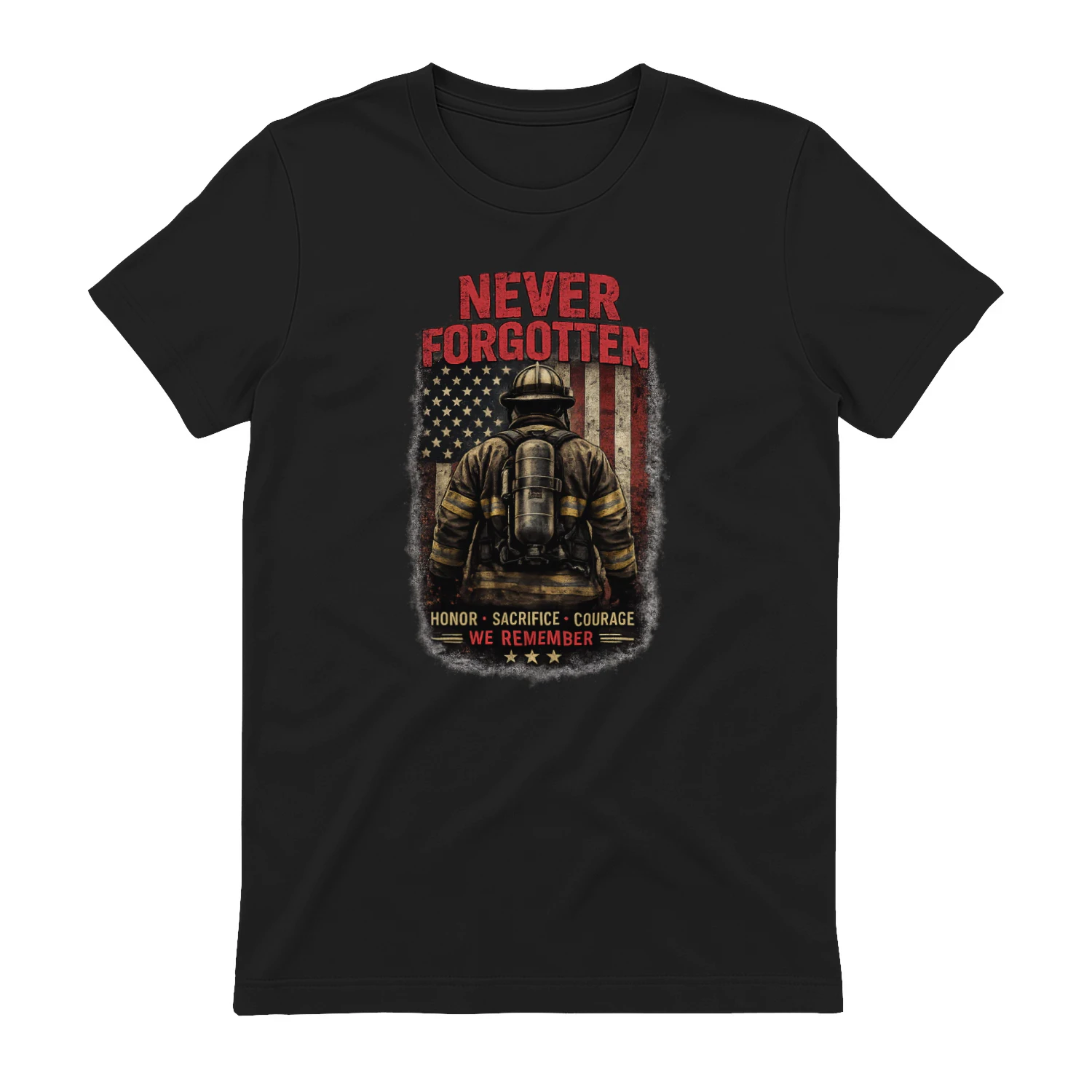 Firefighter T-Shirt | Never Forgotten | Honor Sacrifice Courage | Firefighter Tribute Tee