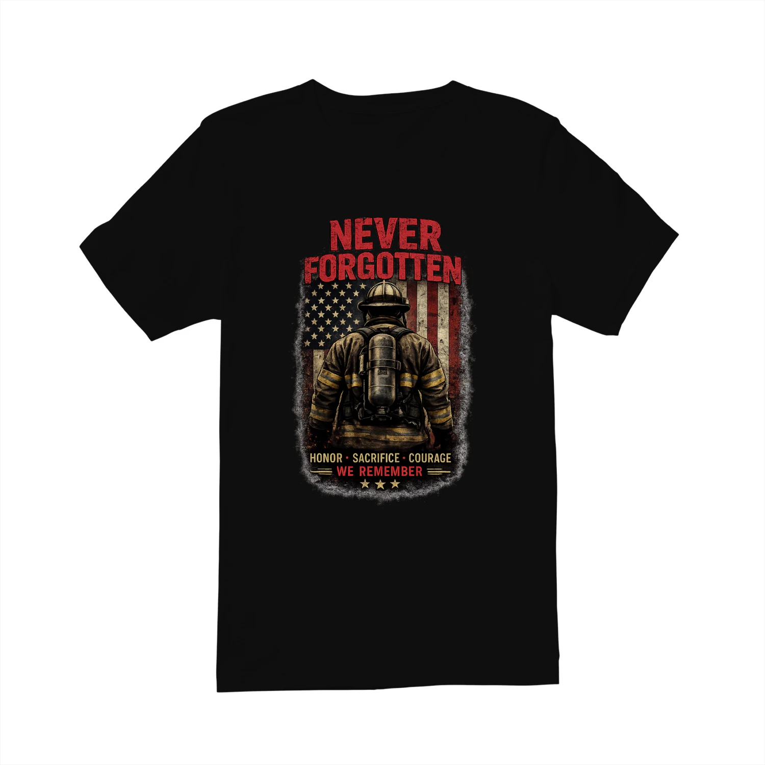 Firefighter T-Shirt | Never Forgotten | Honor Sacrifice Courage | Firefighter Tribute Tee