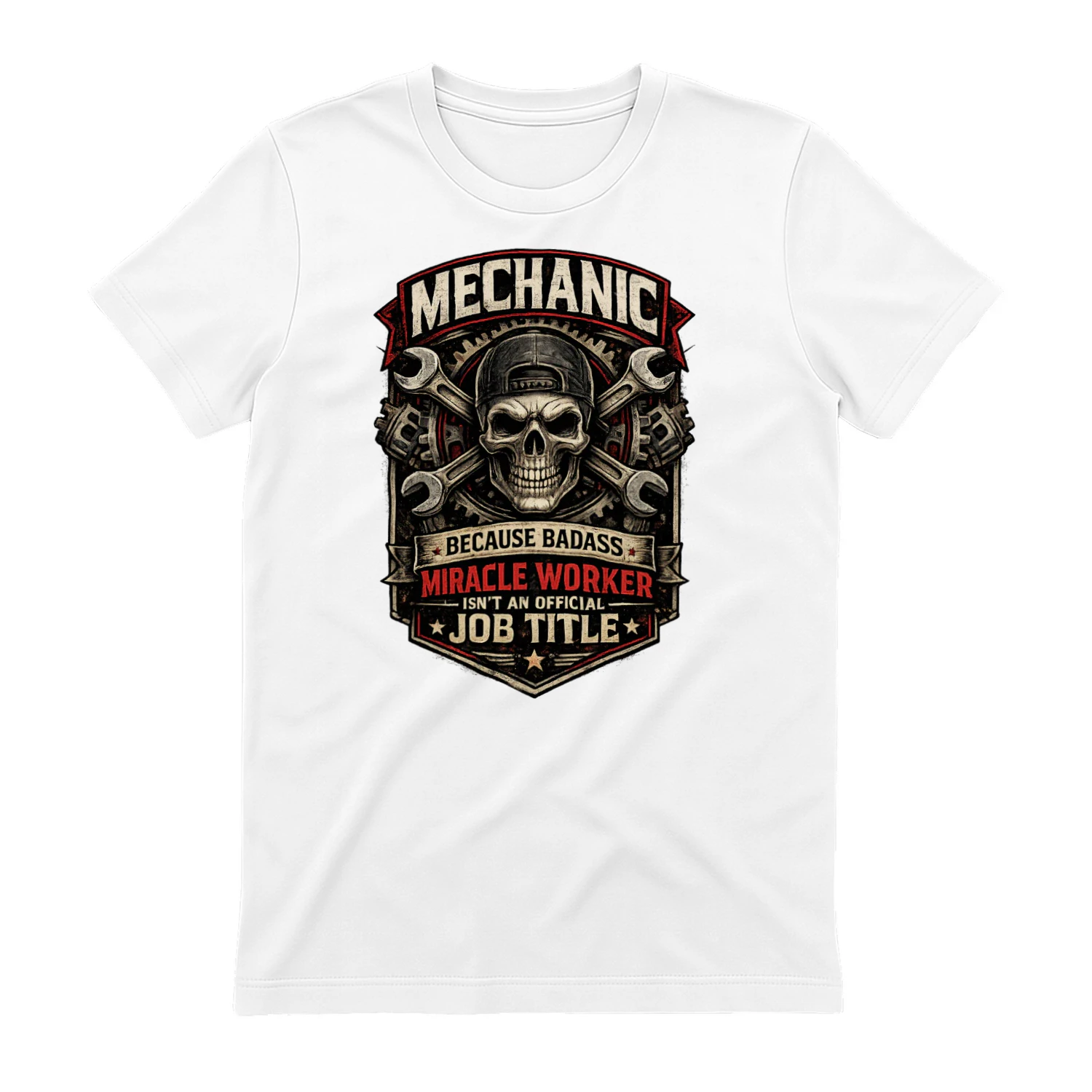 Mechanic Because Badass Miracle Worker Isn't An Official Job Title T-Shirt | Vintage Auto Mechanic Tee