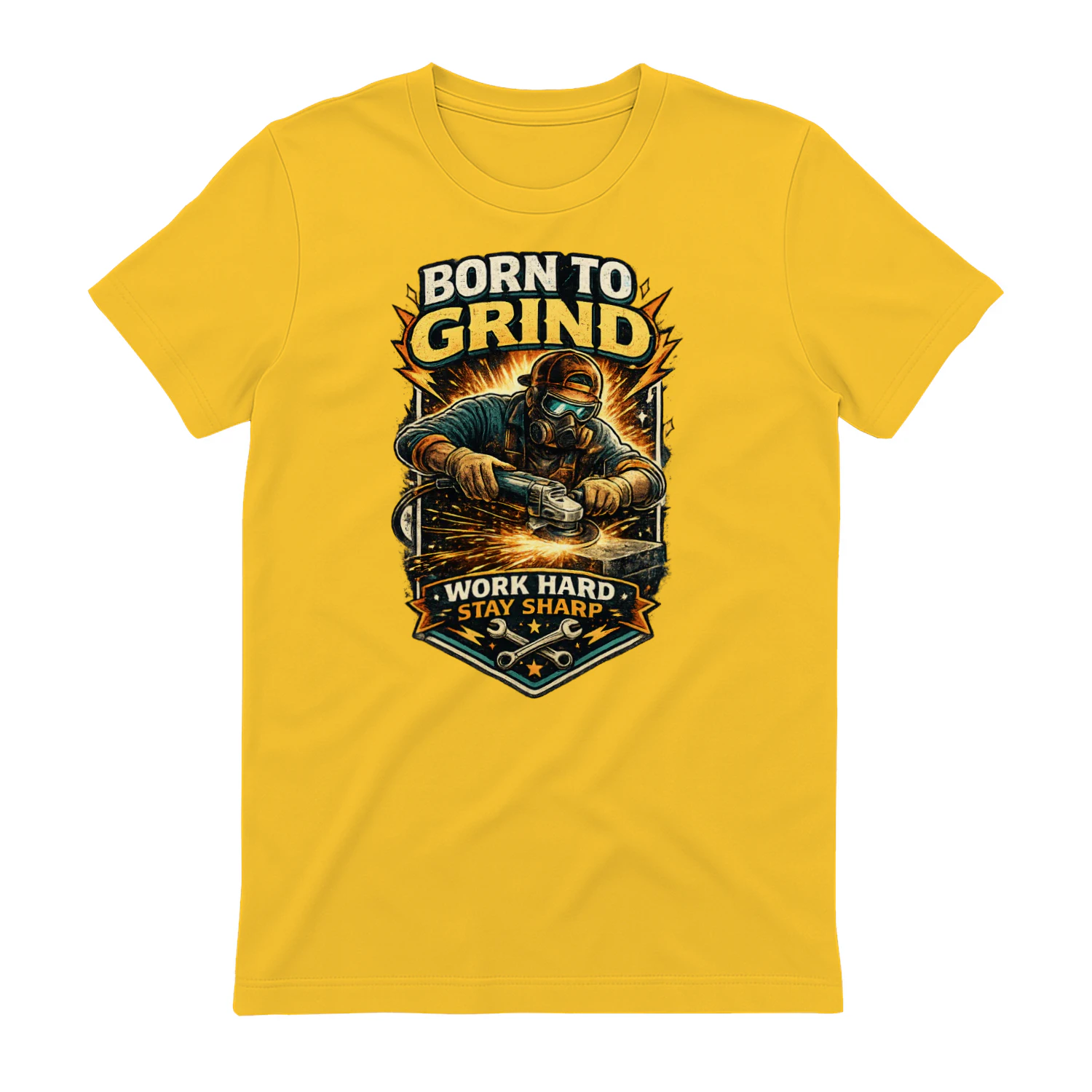 Born To Grind T-Shirt | Work Hard Stay Sharp | Metal Fabricator & Welder Tee