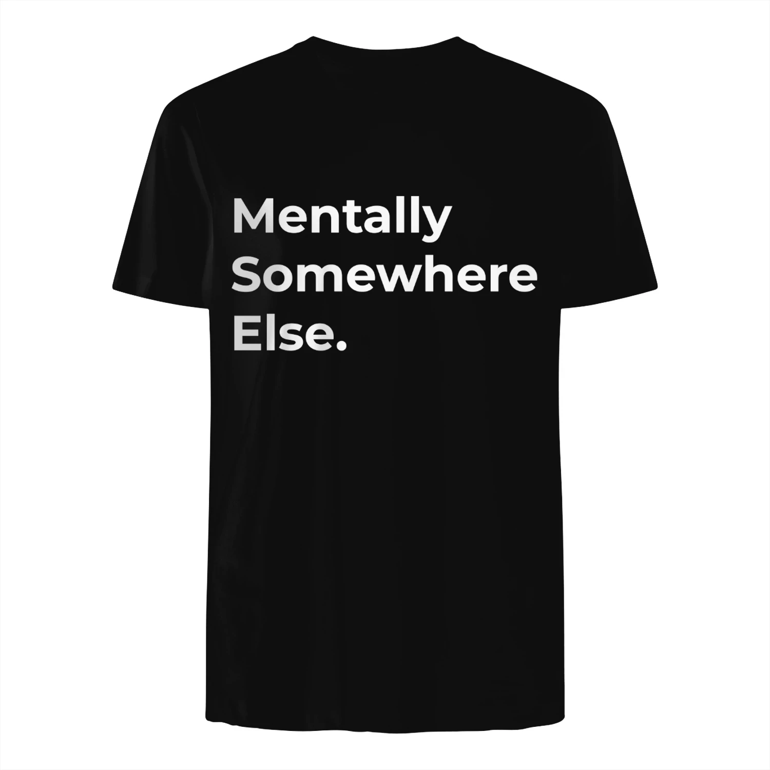 Mentally Somewhere Else Graphic T-Shirt - Minimalist Unisex Tee