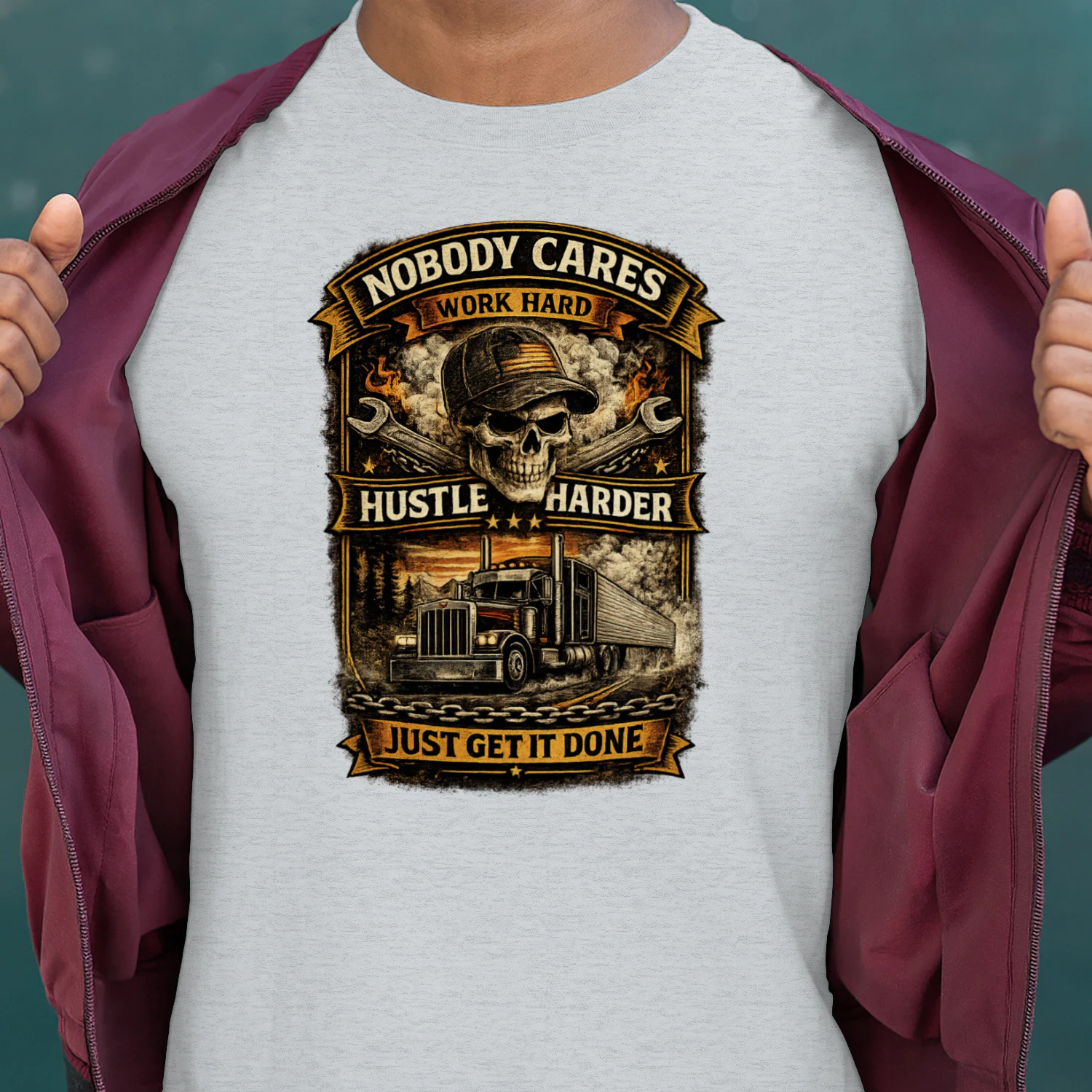 Nobody Cares Just Get It Done Trucker T-Shirt | Work Hard Hustle Harder Truck Driver Tee