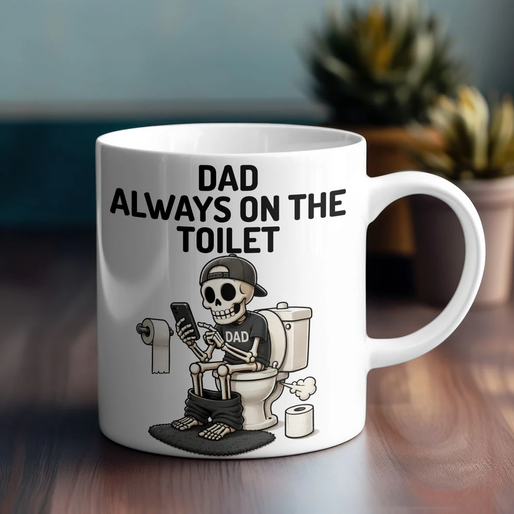Funny Skeleton Dad Always on The Toilet Funny Father's Day Bathroom 