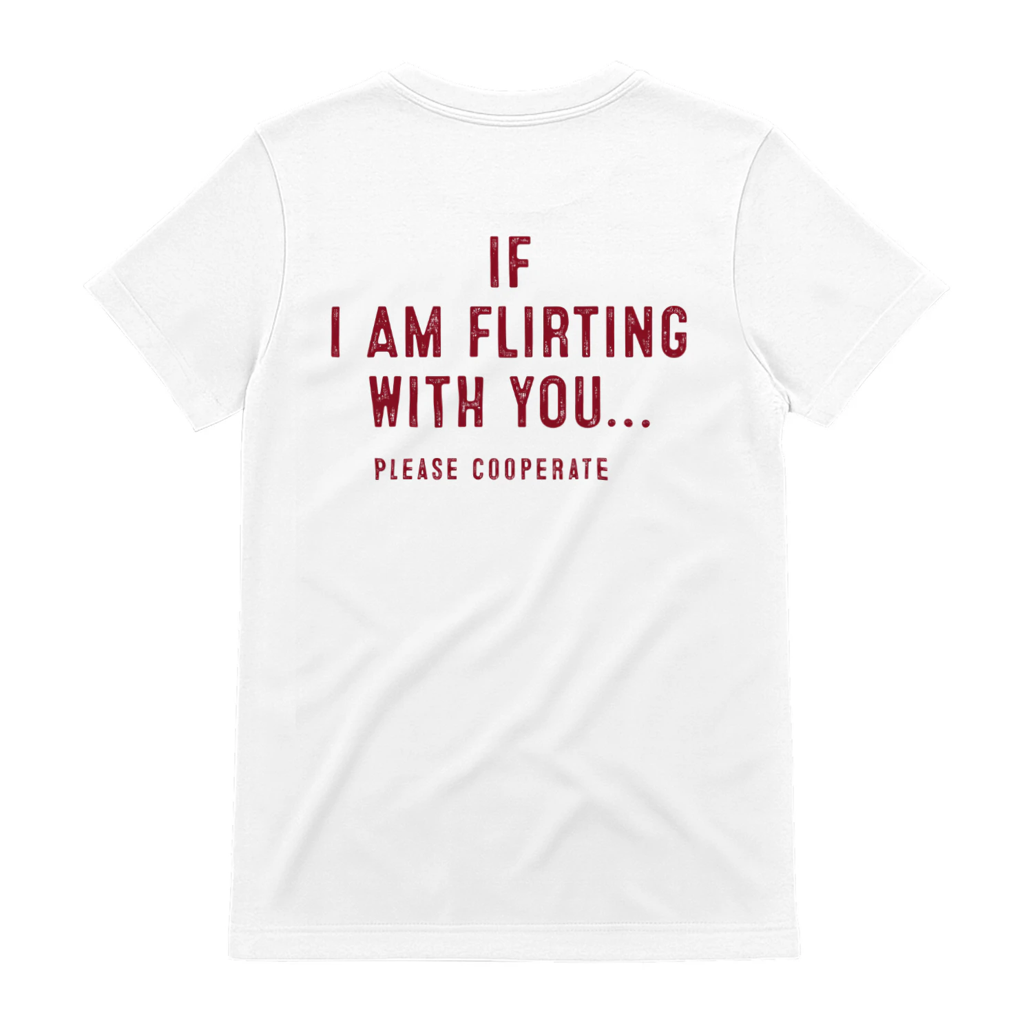If I Am Flirting With You... Please Cooperate Graphic Tee | Funny Flirting Quote Shirt