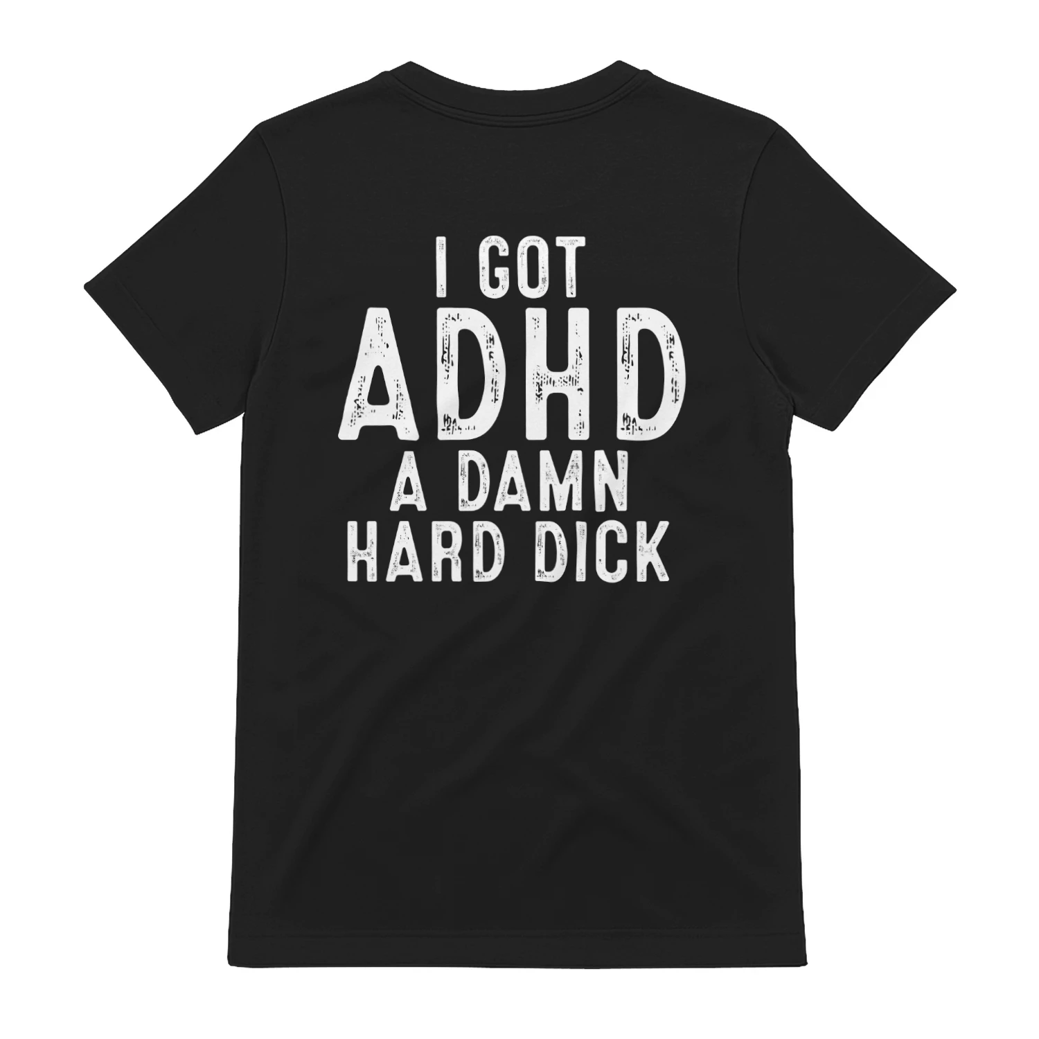 Funny ADHD Humor – I Got ADHD A Damn Hard Dick Funny Adult Joke Design