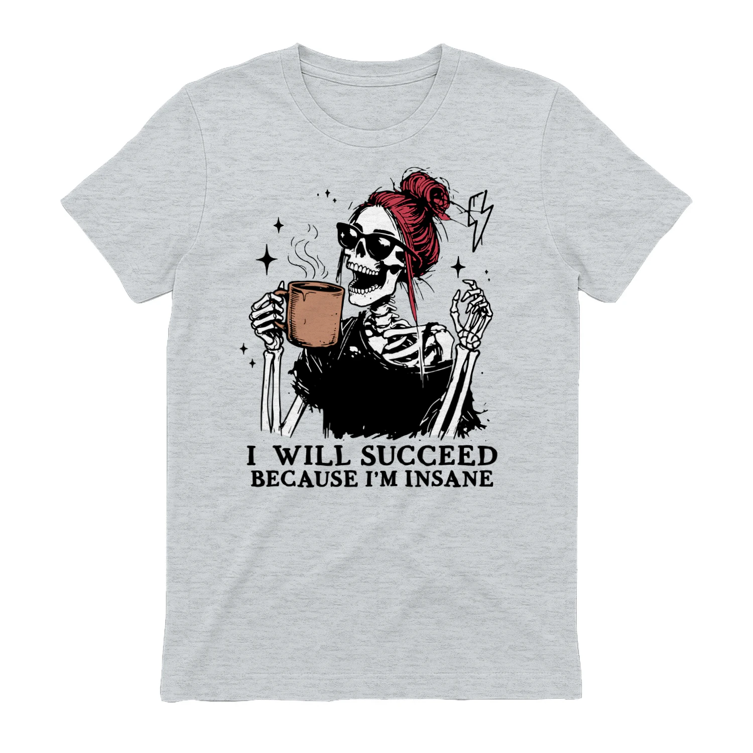 I Will Succeed I Am Insane Mom Skeleton Funny Feminist