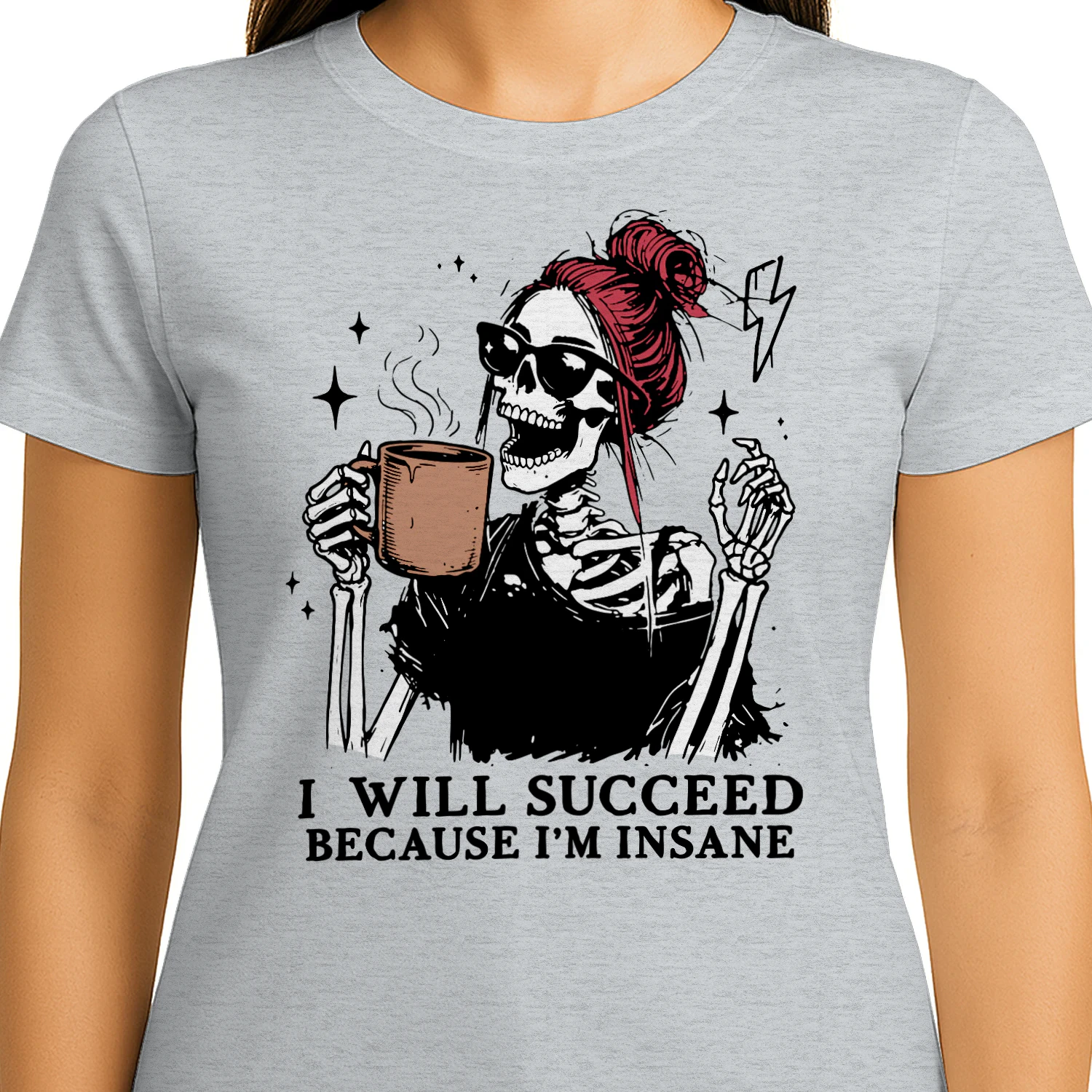 I Will Succeed I Am Insane Mom Skeleton Funny Feminist