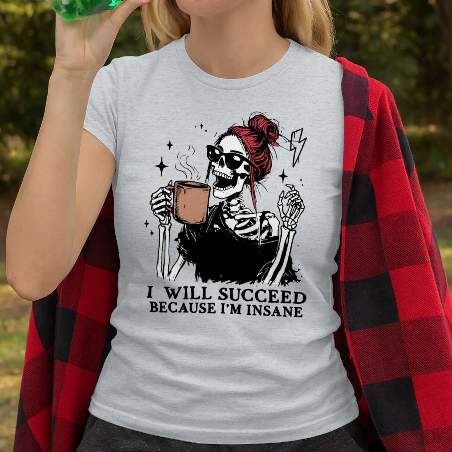 I Will Succeed I Am Insane Mom Skeleton Funny Feminist