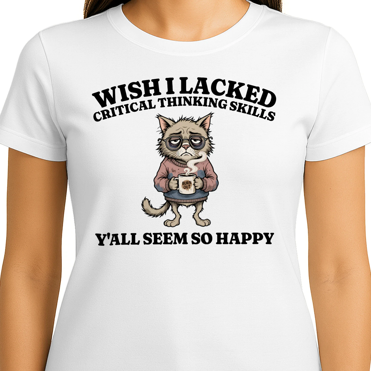 Wish I Lacked Critical Thinking Skills Funny Sarcastic Quote Overthinker Gift, Cat Meme Graphic