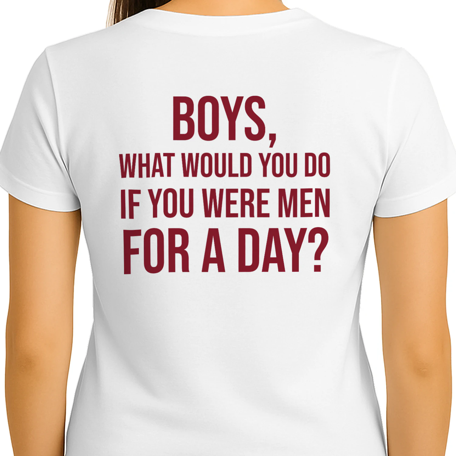 Sarcastic Quote Graphic Tee, Boys What Would You Do If You Were Men For A Day Funny