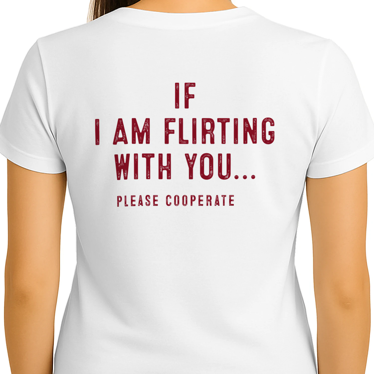 If I Am Flirting With You... Please Cooperate Graphic Tee | Funny Flirting Quote Shirt