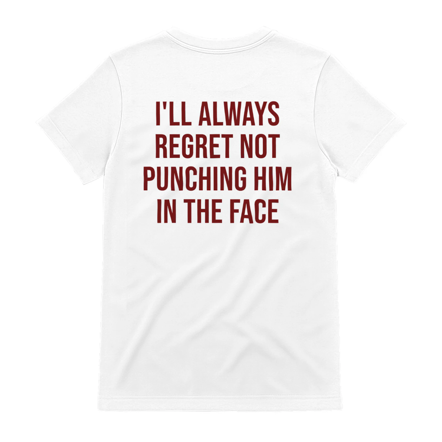 I'll Always Regret Not Punching Him In The Face Funny Sarcastic Ex Quote T-Shirt