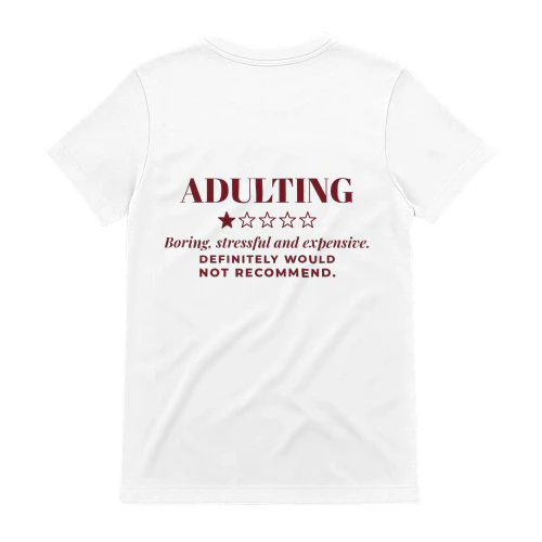 adulting-boring-stressful-and-expensive-definitely-would-not