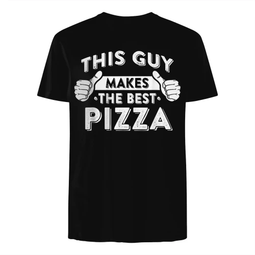 THIS GUY MAKES THE BEST PIZZA T-Shirt - LIMIT EDITION