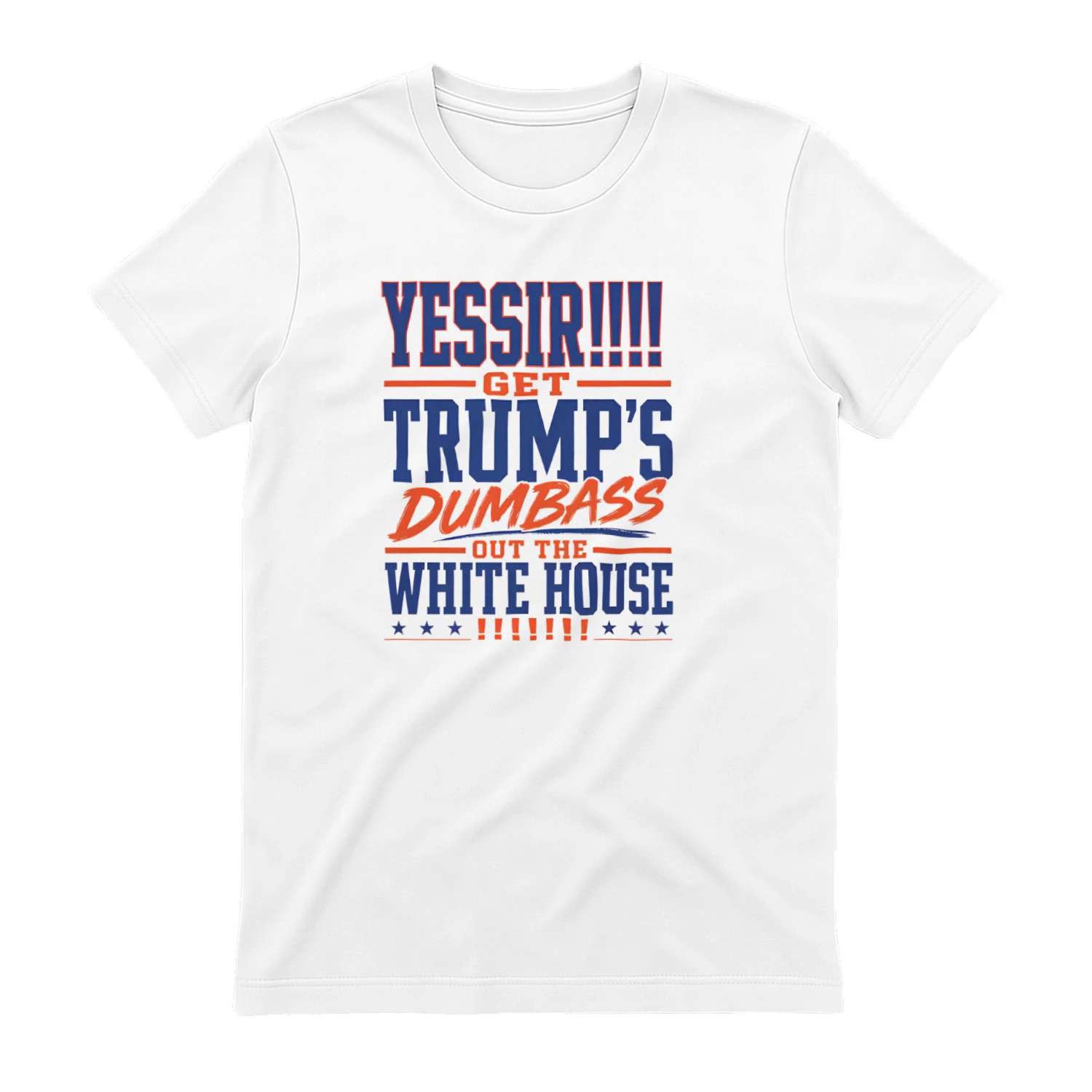 Yassir Get Trump’s Dumbass Out The White House Shirt